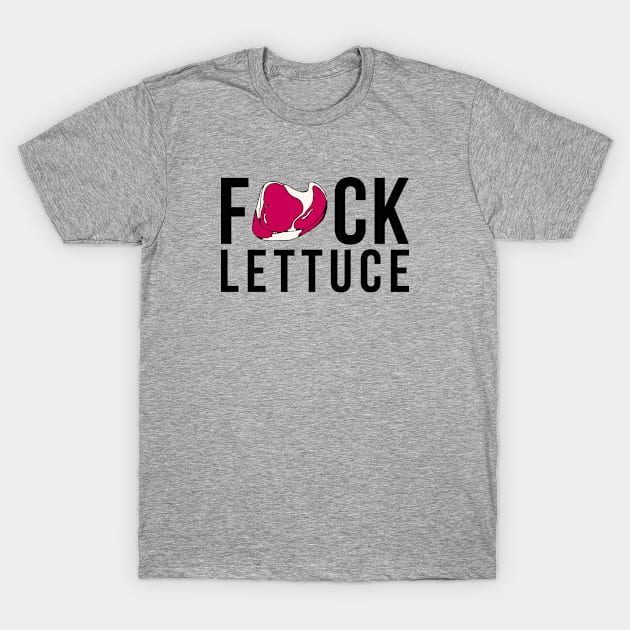 Fuck Lettuce T-Shirt by hoopoe